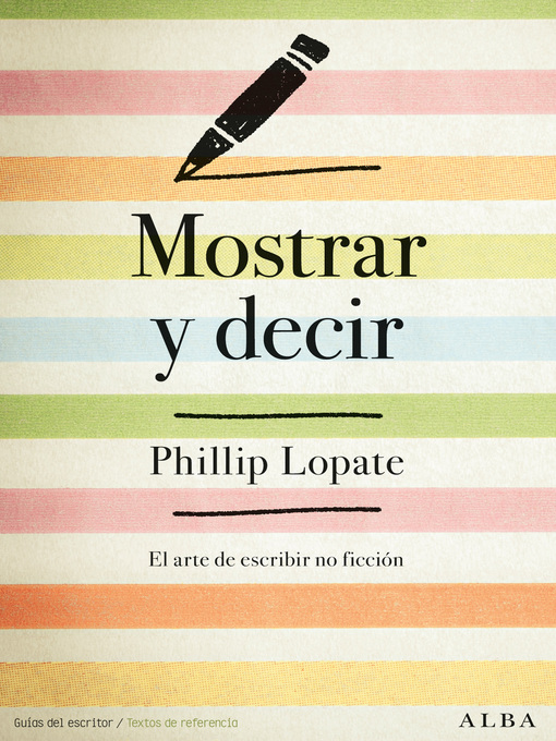 Title details for Mostrar y decir by Phillip Lopate - Available